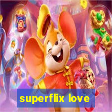 superflix love